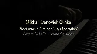 Glinka - Nocturne in F minor "La séparation" - Giusto Di Lallo / Home sessions