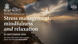 RCSI MyHealth: Positive Health - Stress Management, Mindfulness and Relaxation