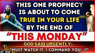 🛑URGENT MESSAGE- "THIS ONE PROPHECY IS COMING TRUE IN YOUR LIFE- GOD | God's Message Today | LH~1528