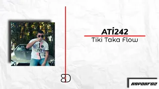 Ati242 - Tiki Taka Flow 8D