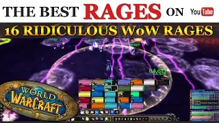 16 Crazy WoW Rages in Raids & PVP [ World of Warcraft Nerd Rage ]