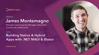 James Montemagno: Building Native & Hybrid Apps with .NET MAUI & Blazor – mDevCamp 2024