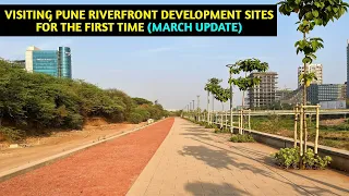 RFD 7 - Visiting the Pune Riverfront Development Sites For The First Time (March Update)