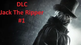 Assassin's Creed Syndicate Jack The Ripper DLC Walkthrough Part 1 (no commentary)