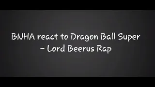 BNHA react to Dragon Ball Super - (Lord Beerus Rap "Destruction") (Gacha Life)