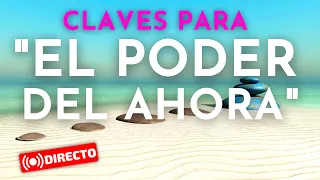 🔴 Cómo VIVIR en el Momento Presente ❤️ ⎥▶︎Claves de "El Poder del Ahora" de Eckhart Tolle