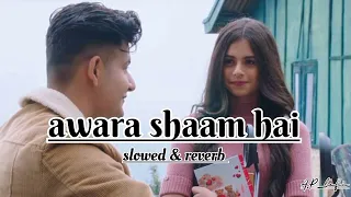 Awara saam hai lofi song ( slowed & reverb ) | Piyush Mehroliyaa | Rupali Jagga