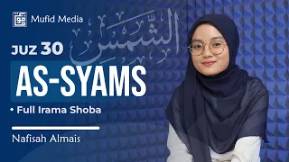 IRAMA SHOBA! Murottal Merdu Juz 30 Surah As-Syams || Nafisah Almais