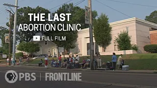 How Roe v. Wade Came Under Attack Before | The Last Abortion Clinic (full documentary) | FRONTLINE