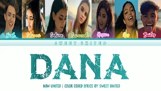 NOW UNITED - "Dana Dana" (Studio Version) | Color coded lyrics☆