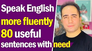 80 Useful and Common Sentences with "Need" to Speak English Easily
