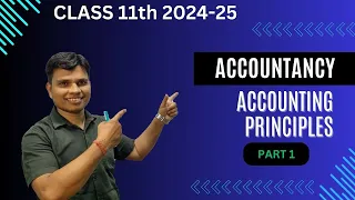 Basic Accounting Principles | Part 1 | Class 11 | Session 2024-25