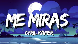 Cyril Kamer - Me Miras (Letra/Lyrics)