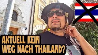 DU KANNST AKTUELL NICHT NACH THAILAND... DAS solltest Du wissen! 🇹🇭