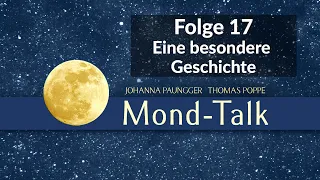 Eine besondere Geschichte | Mond-Talk Folge 17 | Paungger & Poppe