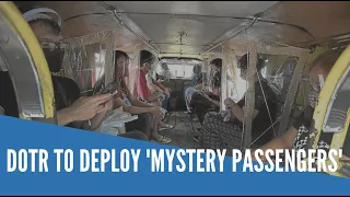 DOTr to deploy 'mystery passengers'