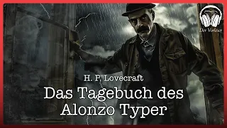"Das Tagebuch des Alonzo Typer" - H.P. Lovecraft | NEUE Übersetzung | Komplettes Hörbuch