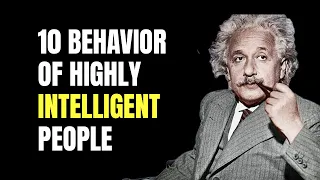 10 Things Highly Intelligent People Do Differently And How To Copy Them