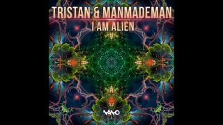 Tristan & ManMadeMan - I Am An Alien