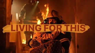 Living for this - Firefighter Tribute