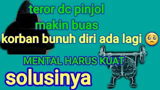 Jangan takut menghadapi teror dc pinjol, lawan dc pinjol