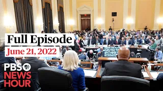 PBS NewsHour live episode, June 21, 2022