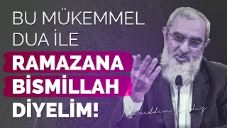 BU MÜKEMMEL DUA İLE RAMAZANA BİSMİLLAH DİYELİM! | Nureddin Yıldız