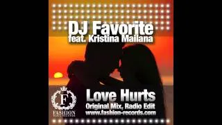 DJ Favorite feat. Kristina Mailana - Love Hurts (Radio Edit)