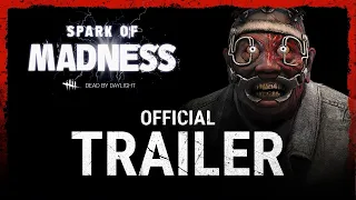 Dead by Daylight  Spark of Madness  Official Trailer [ NO COMMENTARY ]