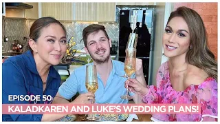 MAY KASALAN! KALADKAREN AND LUKE'S WEDDING PLANS! Part 2 | Karen Davila Ep50