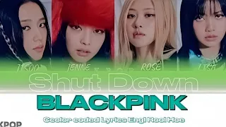 BLACKPINK-Lyrics-블랙핑크-Lyrics)(Shut Down' M/V/)Eng/Rom/Han