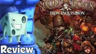 Rum & Bones: Iron Inquisition Review - with Tom Vasel