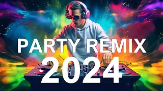 PARTY REMIX 2024  - Mashups & Remixes Of Popular Songs - DJ Remix Club Music Dance Mix 2024