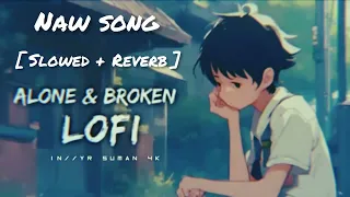 Alone Night Song | Sad Broken Song Mashup [ Slowed + Reverb ] yr Suman Lo-fi lyrics