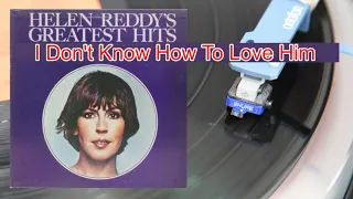 Helen Reddy - I Don't Know How To Love Him (HQ Vinyl Rip)