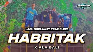 DJ HABBITAK X ALA BALI TRAP SLOW BASS TERBARU