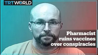 US pharmacist who spoiled Covid-19 vaccines is a conspiracy theorist