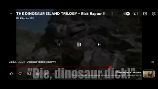 Die you Dinosaur Dick!