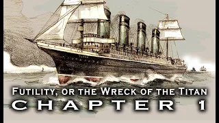 Chapter 1: "Futility, Or the Wreck of the Titan" - Reading and Historical Commentary