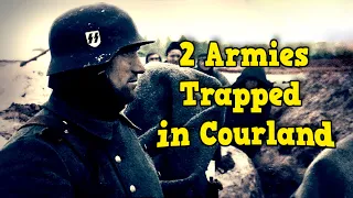 The Great Battle for Courland 1944-1945 | The Agony of Army Group North