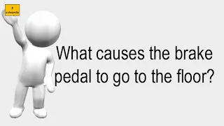 What Causes The Brake Pedal To Go To The Floor?