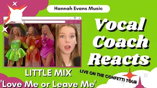 LITTLE MIX 'Love Me or Leave Me' Confetti Tour | Vocal Coach Reacts | Hannah Evans Music