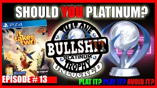 SHOULD YOU PLATINUM IT TAKES TWO?  Platinum Guide, Trophy Tips PLAT IT PLAY IT or AVOID IT