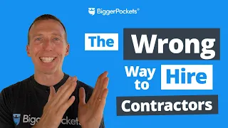 6 Guaranteed Ways to Lose Money When Hiring Contractors