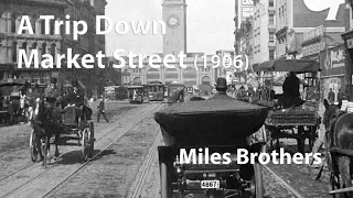 A Trip Down Market Street, San Francisco, April 14, 1906 [4K Scan]