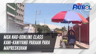 Mga nag-oonline class kani-kaniyang paraan para mapreskuhan