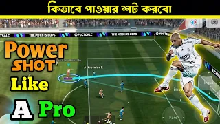 কিভাবে পাওয়ার শট মারবো 🤔|| power shot like A pro😍|| how to do power shot in efootball2024🔥