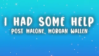 Post Malone - I Had Some Help (Lyrics) ft. Morgan Wallen