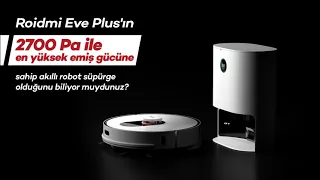 Roidmi Eve Plus: En Yüksek Emiş Gücüne Sahip Akıllı Robot Süpürge!