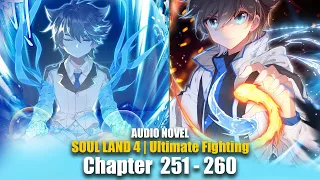 SOUL LAND 4 | All You Know How to Do is Bully Me! | Chapter 251-260